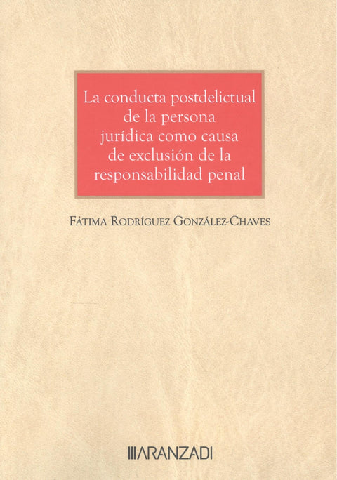 La conducta postdelictual de la persona jurídica como causa de exclusión de la responsabilidad penal 