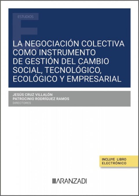  NEGOCIACIÓN COLECTIVA COMO INSTRUMENTO DE GESTIÓN DEL CAMBIO SOCIAL, TECNOLÓGICO, ECOLÓGICO Y EMPRESARIAL 
