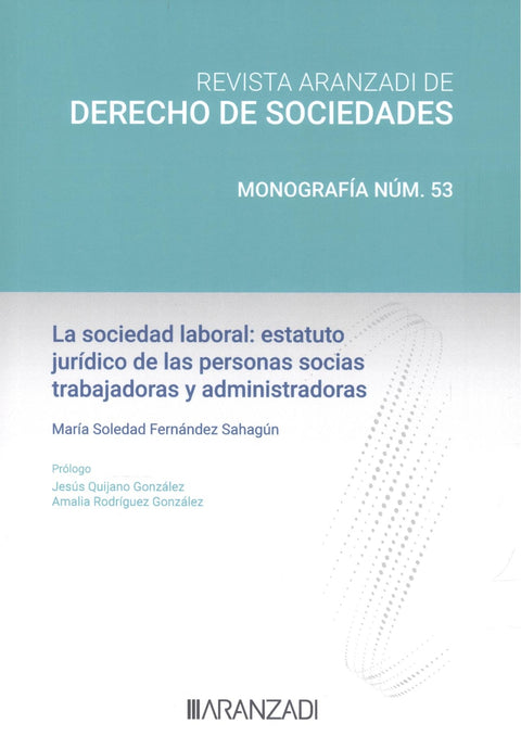  La sociedad laboral: estatuto juridico de las personas socias trabajadoras y administradoras 