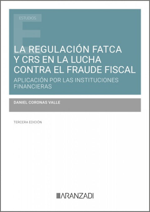  LA REGULACIÓN FATCA Y CRS EN LA LUCHA CONTRA EL FRAUDE FISCAL 