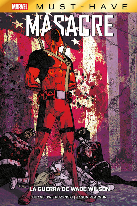  MARVEL MUST-HAVE. MASACRE: LA GUERRA DE WADE WILSON 