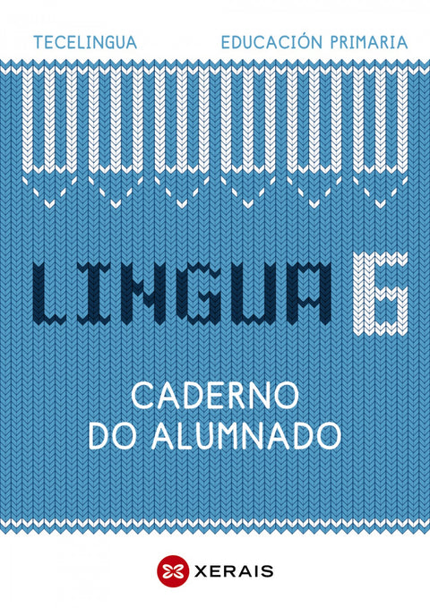  CADERNO LINGUA GALEGA 6ºPRIMARIA. TECELINGUA. GALICIA 2023 