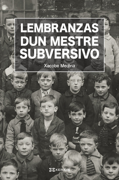  Lembranzas dun mestre subversivo 
