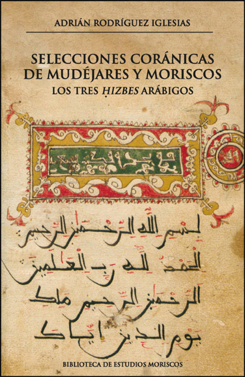  Selecciones coranicas mudejares y moriscos:tres hizbes 