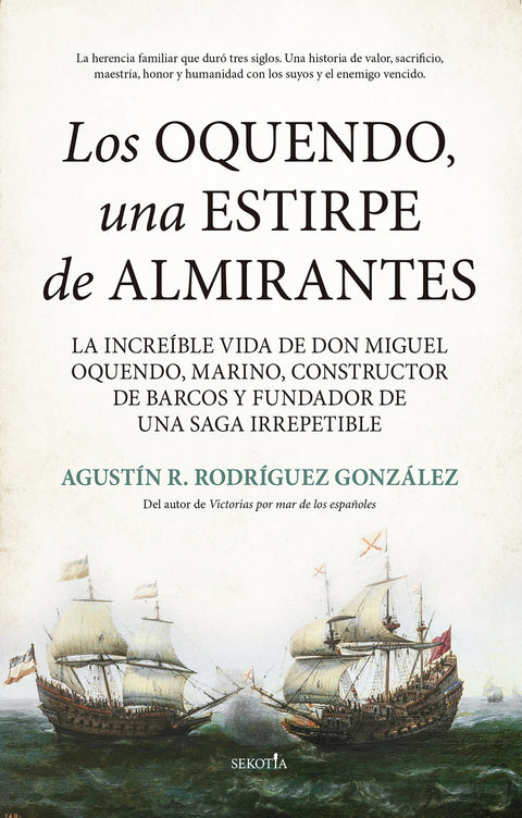  Los Oquendo, una estirpe de almirantes 