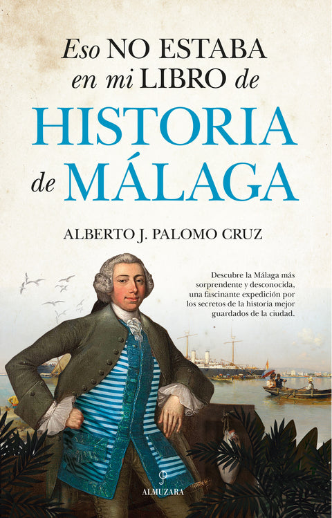  Eso no estaba en mi libro de Historia de Málaga 