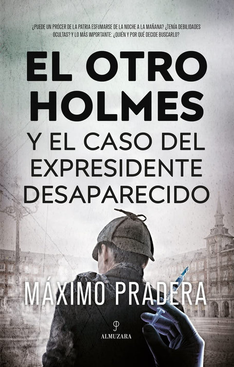  OTRO HOLMES Y EL CASO DEL EXPRESIDENTE DESAPARECIDO, EL 