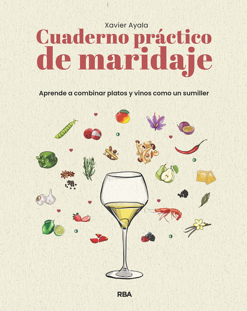  Cuaderno práctico de maridaje. Aprende a combinar platos y vinos como un sumiller 