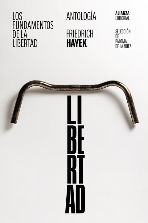  Los fundamentos de la libertad: Antología 