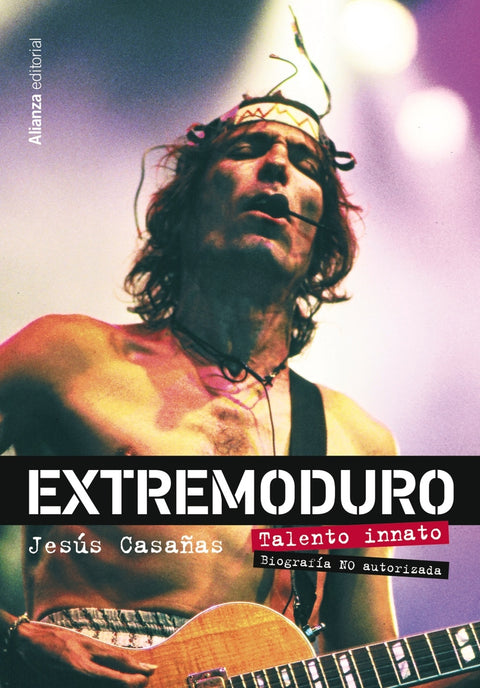  Extremoduro. Talento innato. Biografía no oficial 