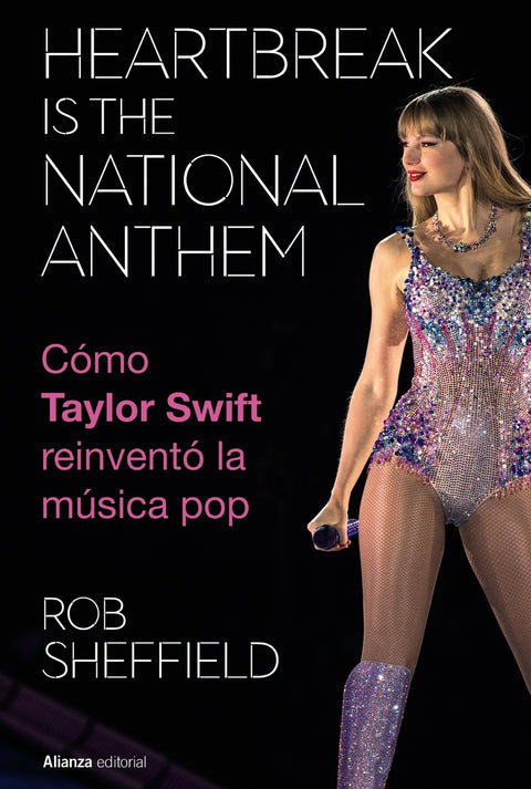  Heartbreak is the National Anthem. Cómo Taylor Swift reinventó la música pop 