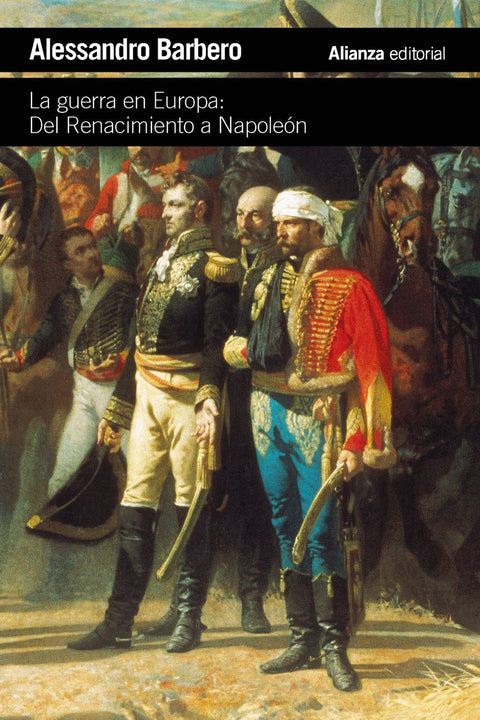  La guerra en Europa: Del Renacimiento a Napoleón 