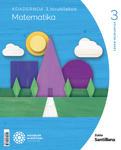  Koadernoa Matematika 3-3 Primària munduak eraikitzen Zubia Santillana 