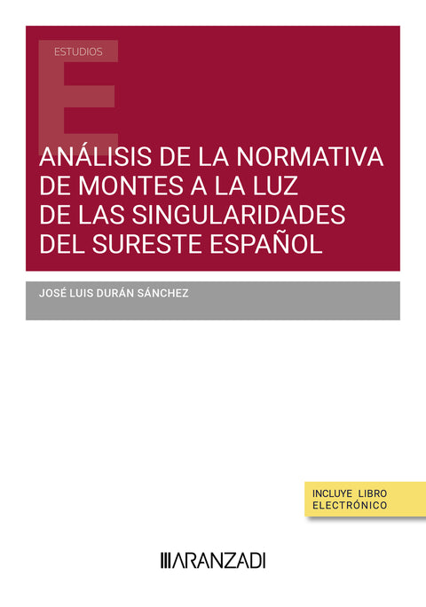  ANÁLISIS DE LA NORMATIVA DE MONTES A LA LUZ DE LAS SINGULARIDADES DEL SURESTE ESPAÑOL 