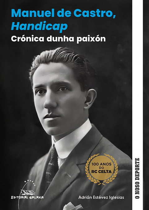  Manuel de Castro, Handicap. Crónica dunha paixón 