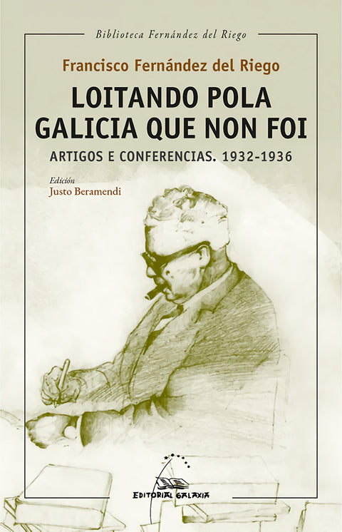  Loitando pola Galicia que non foi. Artigos e conferencias. 1932-1936 