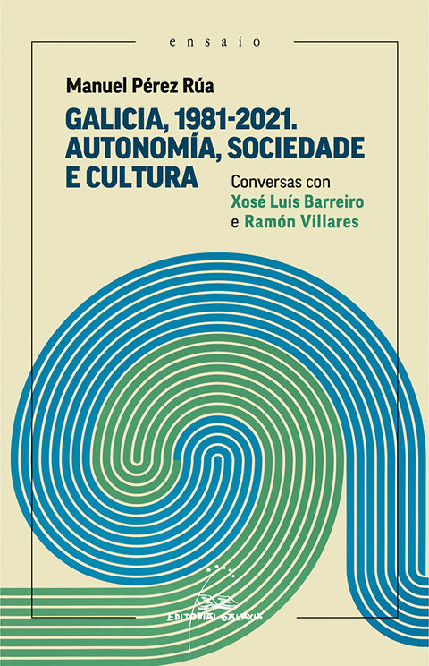  Galicia, 1981-2021. Autonomía, Sociedade e cultura. Conversas con Xosé Luís Barreiro e Ramón Billares 