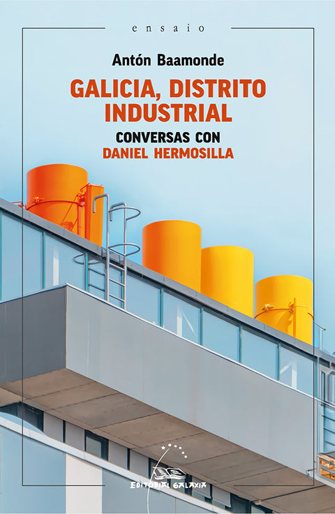  Galicia, distrito industrial. Conversas con Daniel Hermosilla 
