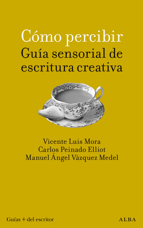  Cómo percibir: guía sensorial de escritura creativa 