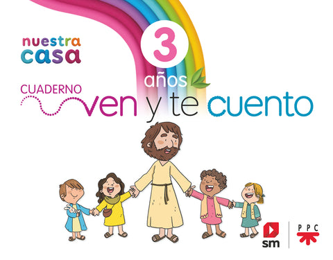  Religión Católica. Nuestra casa. Ven y te cuento. 3 años 