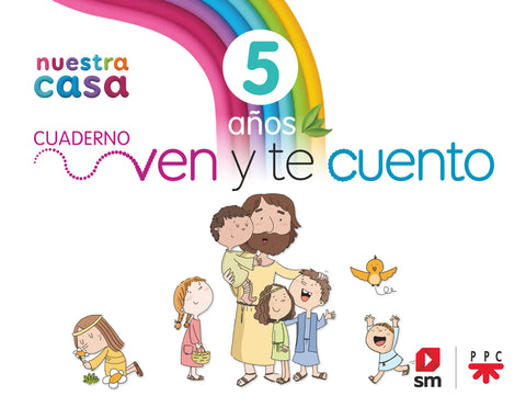  Religión Católica. Nuestra casa. Ven y te cuento. 5 años 