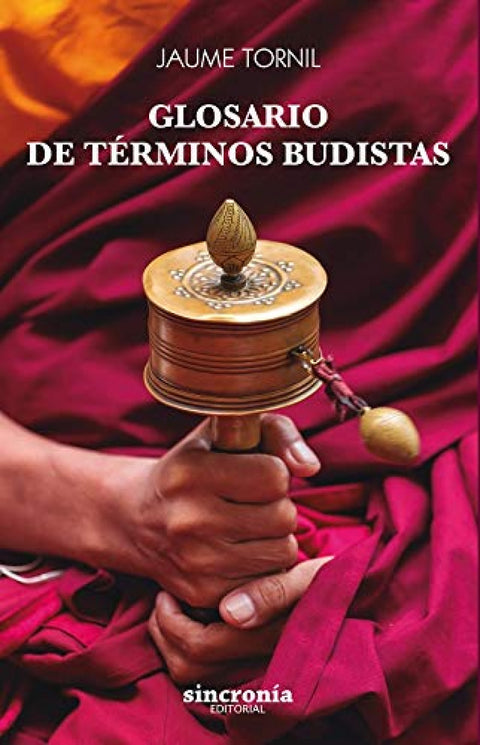  GLOSARIO DE TÉRMINOS BUDISTAS 