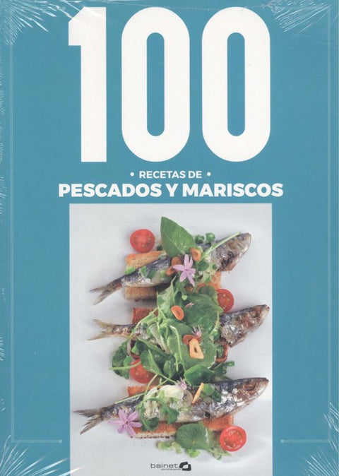  100 RECETAS DE PESCADOS Y MARISCOS 