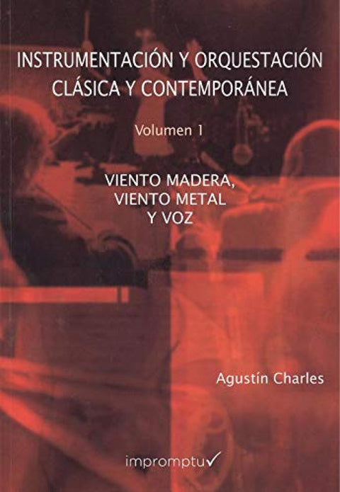  INSTRUMENTACIÓN Y ORQUESTACIÓN CLÁSICA Y CONTEMPORÁNEA VOL.1 
