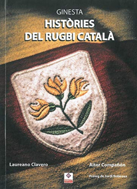  GINESTA, HISTÒRIES DEL RUGBI CATALÀ 