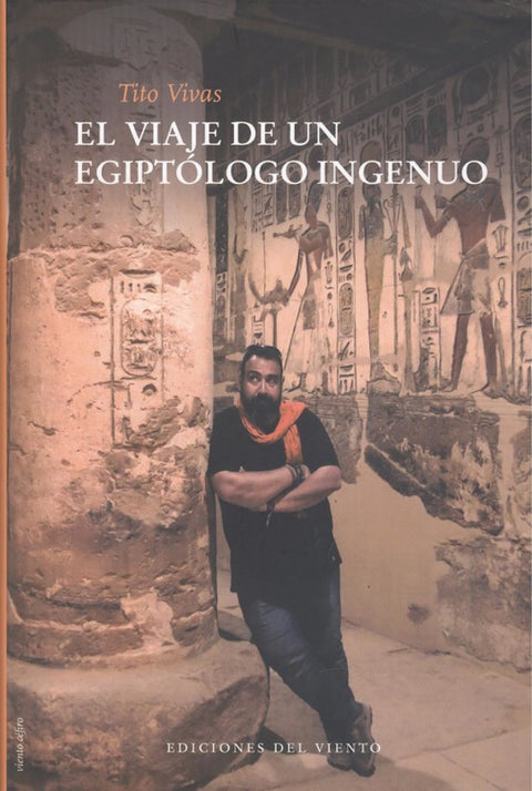  EL VIAJE DE UN EGIPTÓLOGO INGENUO 