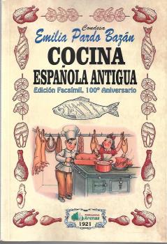  COCINA ESPAÑOLA ANTIGUA- EDICION FACSIMIL, 100 ANIVERSARIO 