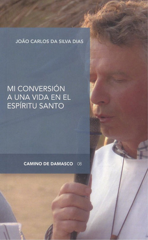  MI CONVERSIÓN A UNA VIDA EN EL ESPÍRITU SANTO 