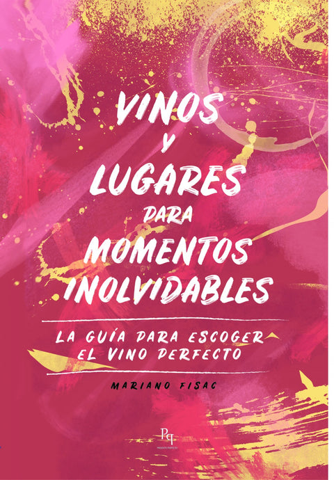  VINOS Y LUGARES PARA MOMENTOS INOLVIDABLES 