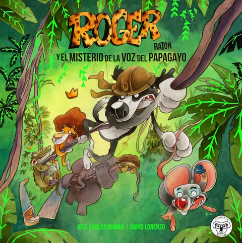  ROGER RATÓN: EL MISTERIO DE LA VOZ DEL PAPAGAYO 