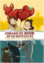  CUANDO EL AMOR NO ES SUFICIENTE 