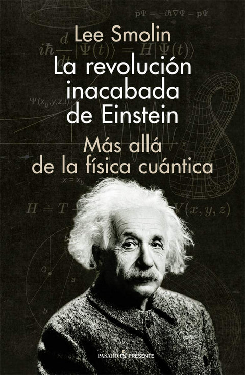  LA REVOLUCIÓN INACABADA DE EINSTEIN 