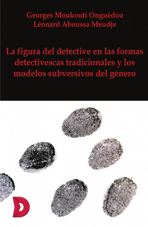  La figura del detective en las formas detectivescas tradicionales y los modelos subversivos del género 