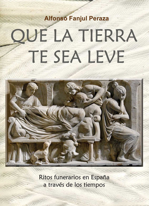  Que la tierra te sea leve. 