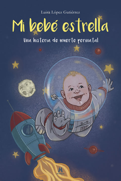  Mi bebé estrella. Una historia de muerte perinatal 
