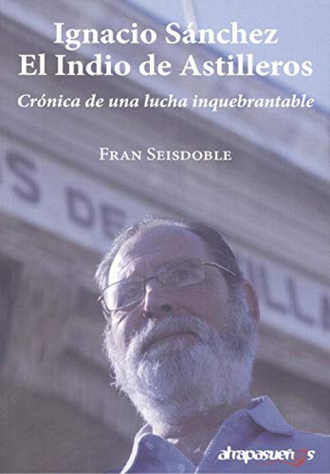  IGNACIO SÁNCHEZ, EL INDIO DE ASTILLEROS 