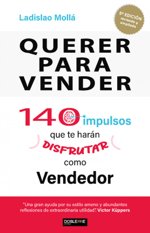  Querer para vender, 140 impulsos que te harán disfrutar como vendedor 