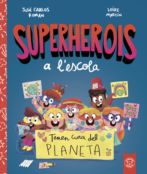  SUPERHEROIS A'LESCOLA. TENEN CURA DEL PLANETA 