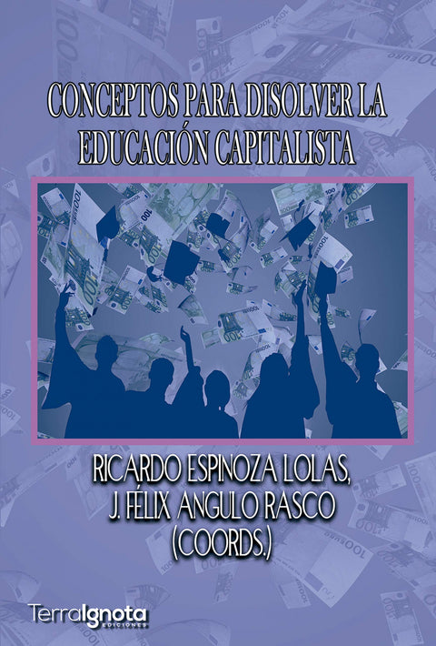  Conceptos para disolver la educación capitalista 