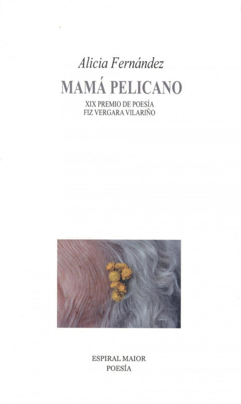  MAMÁ PELICANO. XIX PREMIO POESÍA FIZ VERGARA VILARIÑO 