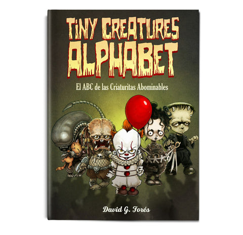 TINY CREATURES ALPHABET EL ABC DE LAS CRIATURAS ABOMINABLES. 
