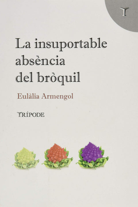  La insuportable absència del bròquil 