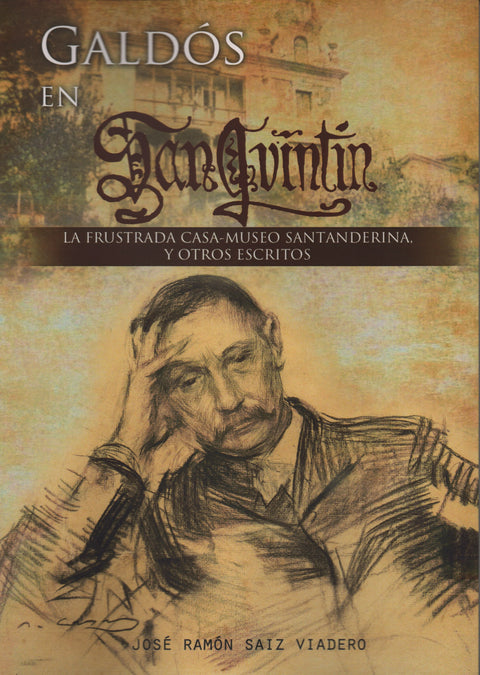  Galdos en san quintin:frustrada casa-museo santanderina 