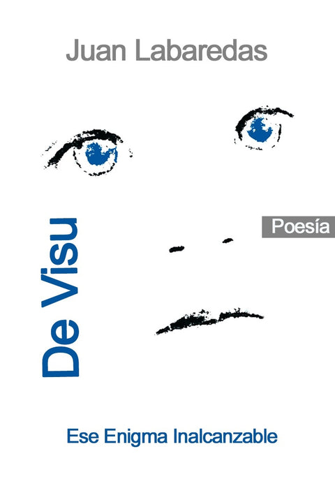  (g).de visu:ese enigma inalcanzable.(poesia) 
