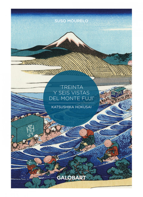  36 VISTAS DEL MONTE FUJI POR HOKUSAI y HIROSHIGE 