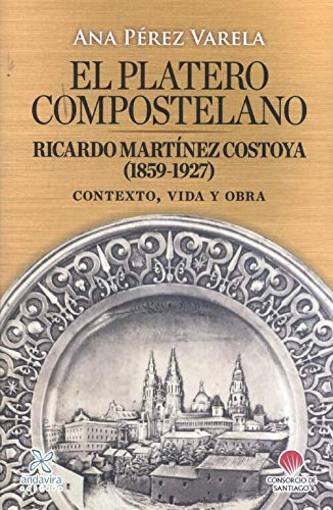  El platero compostelano. Ricardo Martínez Costoya (1859-1927) 